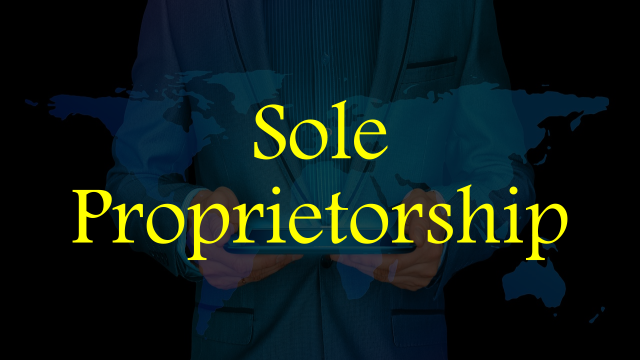 एकल स्वामित्व (Sole Proprietorship) क्या है? अर्थ, विशेषताएं और बहुत कुछ।
