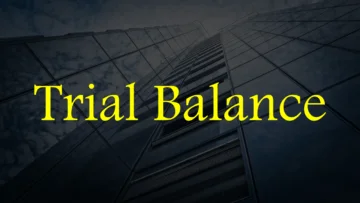 What is trial balance? Meaning, features, and more.